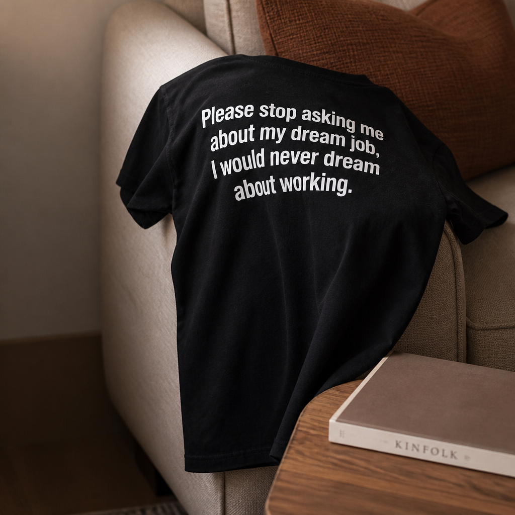 Dream Job T-Shirt I Oversized Tshirt