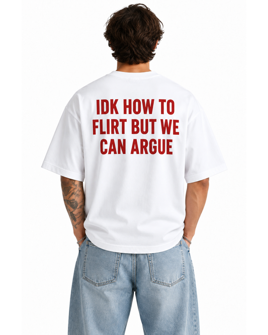 IDK How to Flirt | Oversized Tshirt