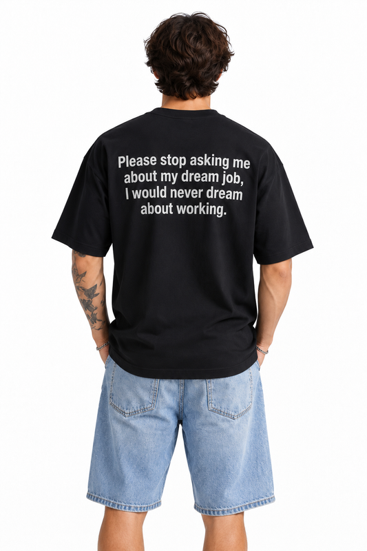 Dream Job T-Shirt I Oversized Tshirt