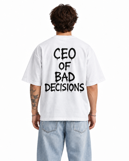 CEO of Bad Decisions | Oversized T-Shirt