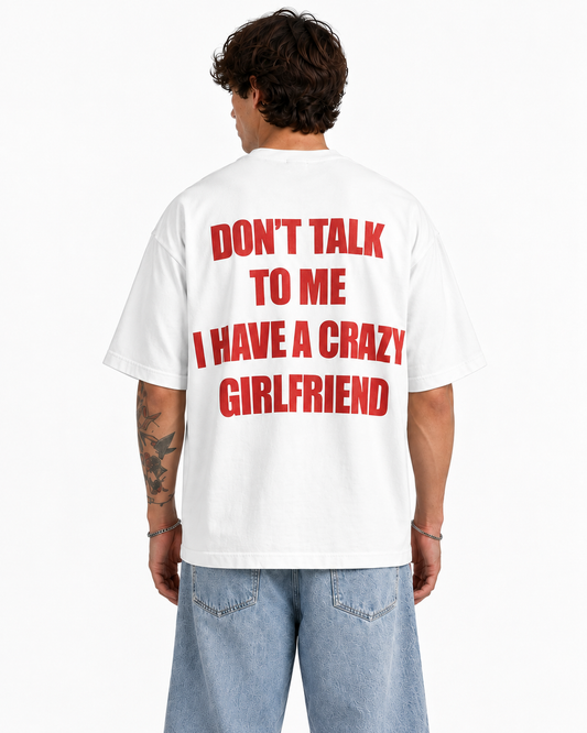 Dont Talk To Me | Boyfriend | Oversized T-shirt