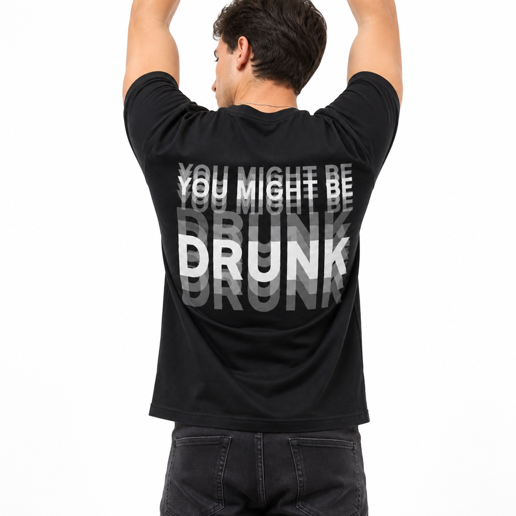 You Might Be Drunk | Regular Fit T-Shirt