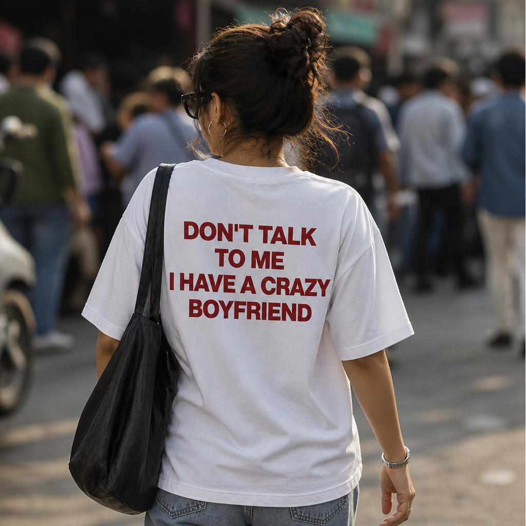 Dont Talk To Me | Girlfriend | Oversized T-shirt