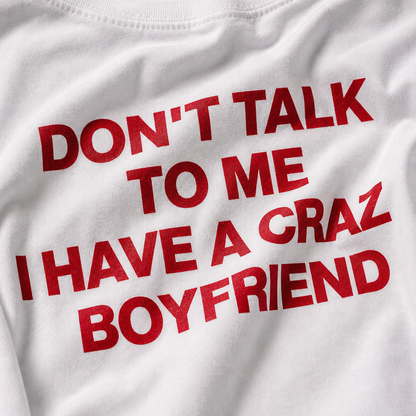 Dont Talk To Me | Girlfriend | Oversized T-shirt