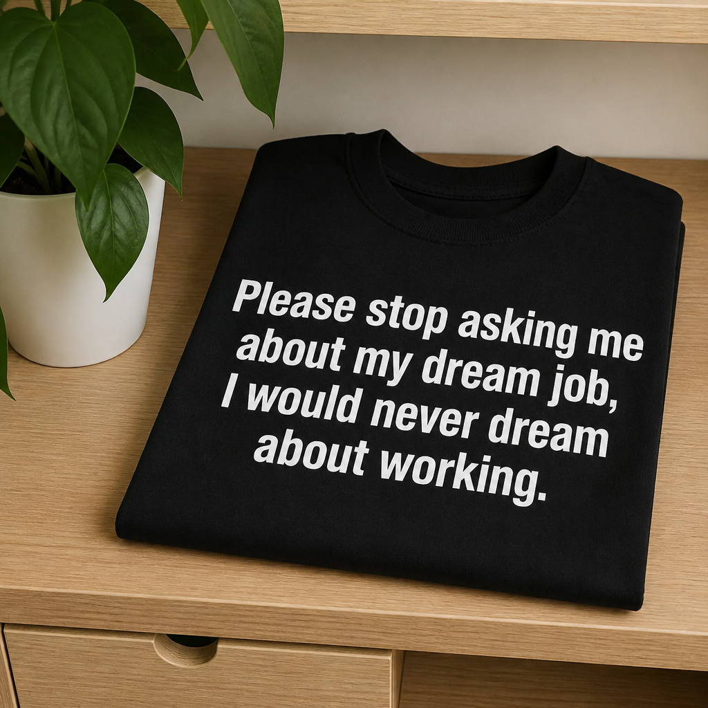 Dream Job T-Shirt I Oversized Tshirt