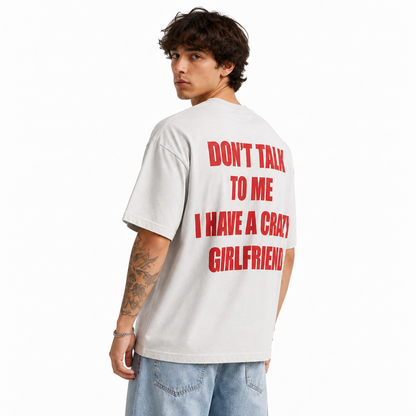 Dont Talk To Me | Boyfriend | Oversized T-shirt